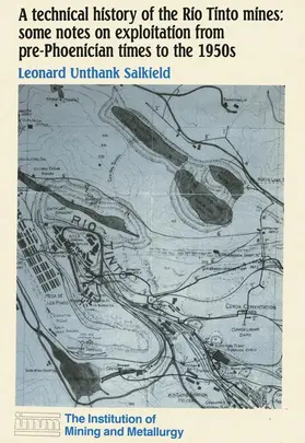 Salkield |  A technical history of the Rio Tinto mines: some notes on exploitation from pre-Phoenician times to the 1950s | Buch |  Sack Fachmedien