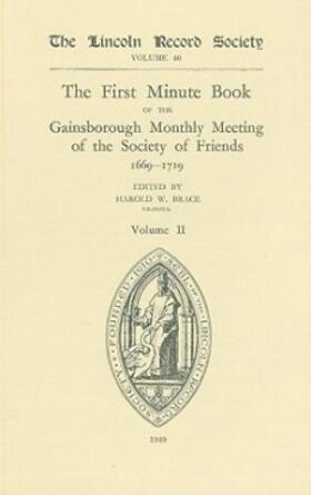 Brace |  The First Minute Book of the Gainsborough Monthly Meeting of the Society of Friends, 1699-1719, Volume II | Buch |  Sack Fachmedien