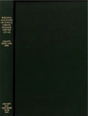 Collett / Smith / Reid |  The Building Accounts of Corpus Christi College, Oxford, 1517-18 | Buch |  Sack Fachmedien