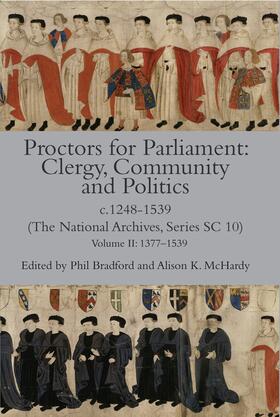 Bradford / McHardy |  Proctors for Parliament: Clergy, Community and Politics, C.1248-1539. (the National Archives, Series SC 10) | Buch |  Sack Fachmedien