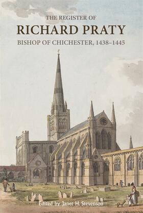 Stevenson |  The Register of Richard Praty, Bishop of Chichester, 1438-1445 | Buch |  Sack Fachmedien