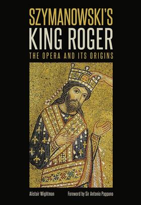 Wightman |  Szymanowski's King Roger | Buch |  Sack Fachmedien