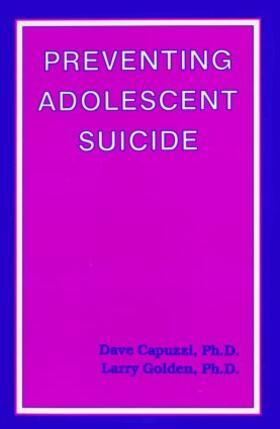 Capuzzi / Golden |  Preventing Adolescent Suicide | Buch |  Sack Fachmedien