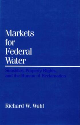 Wahl |  Markets for Federal Water | Buch |  Sack Fachmedien
