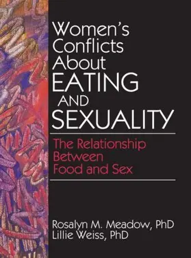 Cole / Rothblum / Weiss |  Women's Conflicts About Eating and Sexuality | Buch |  Sack Fachmedien