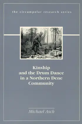 Asch |  Kinship and the Drum Dance in a Northern Dene Community | Buch |  Sack Fachmedien