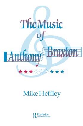 Heffley |  Music of Anthony Braxton | Buch |  Sack Fachmedien