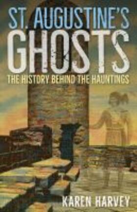 Harvey, K: St. Augustine's Ghosts | Buch | 978-0-942084-43-6 | sack.de