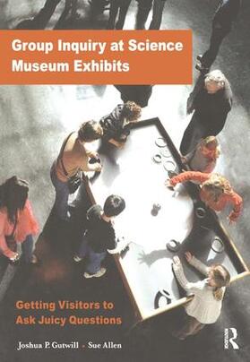 Gutwill / Allen |  Group Inquiry at Science Museum Exhibits | Buch |  Sack Fachmedien