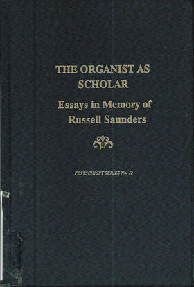 Snyder / School Of Music |  Organist as Scholar - Essays in Memory of Russell Saunders | Buch |  Sack Fachmedien