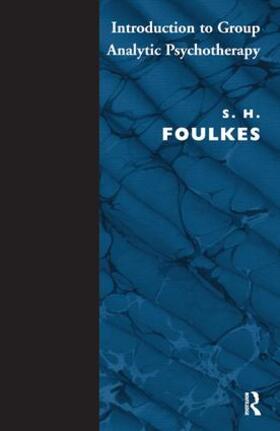 Foulkes |  Introduction to Group Analytic Psychotherapy | Buch |  Sack Fachmedien