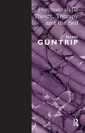 Guntrip |  Psychoanalytic Theory, Therapy and the Self | Buch |  Sack Fachmedien