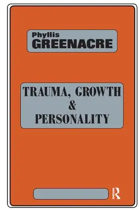 Greenacre |  Trauma, Growth and Personality | Buch |  Sack Fachmedien