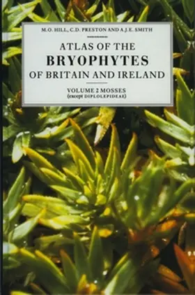 Hill / Preston / Smith |  Atlas of the Bryophytes of Britain and Ireland - Volume 2: Mosses (Except Diplolepideae) | Buch |  Sack Fachmedien