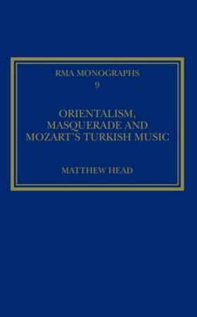 Head |  Orientalism, Masquerade and Mozart's Turkish Music | Buch |  Sack Fachmedien