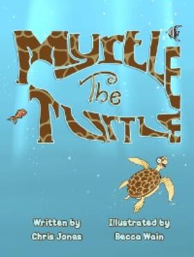 Jones |  Myrtle The Turtle | eBook | Sack Fachmedien