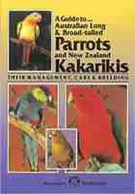 Wilson |  A Guide to Australian Long & Broad-Tailed Parrots & New Zealand Kakarikis: Their Management, Care and Breeding | Buch |  Sack Fachmedien