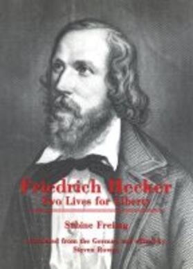 Freitag |  Friedrich Hecker: Two Lives for Liberty | Buch |  Sack Fachmedien
