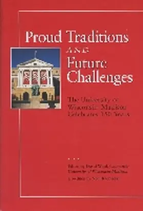 Ward / Radomski |  Proud Traditions and Future Challenges: The University of Wisconsin-Madison Celebrates 150 Years | Buch |  Sack Fachmedien