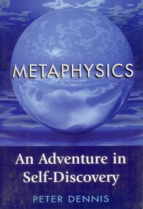 Dennis |  Metaphysics: An Adventure in Self-discovery | eBook | Sack Fachmedien