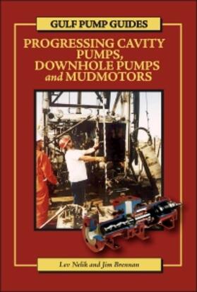Nelik / Brennan |  Gulf Pump Guides: Progressing Cavity Pumps, Downhole Pumps and Mudmotors | Buch |  Sack Fachmedien
