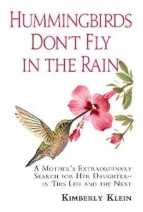 Klein |  Hummingbirds Don't Fly In The Rain | eBook | Sack Fachmedien