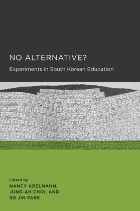 Edited by Nancy Abelmann, Jung-ah Choi, and So Jin Park |  No Alternative? | Buch |  Sack Fachmedien