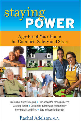 Adelson / M.A. |  Staying Power:  Age-Proof Your Home for Comfort, Safety and Style | eBook | Sack Fachmedien