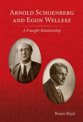 Bujic / Wintle |  Arnold Schoenberg and Egon Wellesz | Buch |  Sack Fachmedien