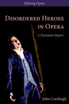 Cordingly / Seymour |  Disordered Heroes in Opera | eBook | Sack Fachmedien