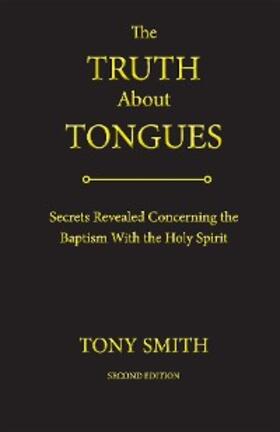 Smith |  The Truth About Tongues | eBook | Sack Fachmedien