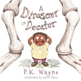 Wayne |  A Dinosaur in Decatur | eBook | Sack Fachmedien