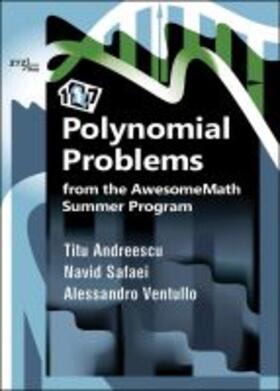 Andreescu |  117 Polynomial Problems from the AwesomeMath Summer Program | Buch |  Sack Fachmedien