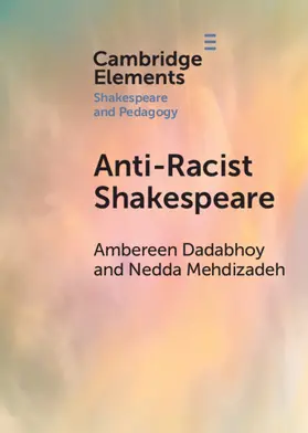 Dadabhoy / Mehdizadeh |  Anti-Racist Shakespeare | Buch |  Sack Fachmedien