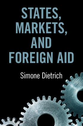 Dietrich | States, Markets, and Foreign Aid | Buch | 978-1-00-900175-5 | sack.de