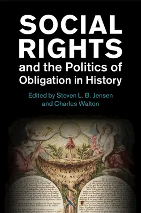 Jensen / Walton |  Social Rights and the Politics of Obligation in History | Buch |  Sack Fachmedien