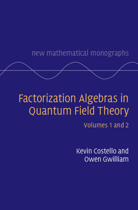 Costello / Gwilliam |  Factorization Algebras in Quantum Field Theory | Buch |  Sack Fachmedien