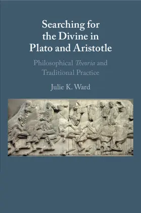 Ward |  Searching for the Divine in Plato and Aristotle | Buch |  Sack Fachmedien