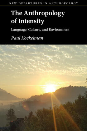 Kockelman |  The Anthropology of Intensity | Buch |  Sack Fachmedien