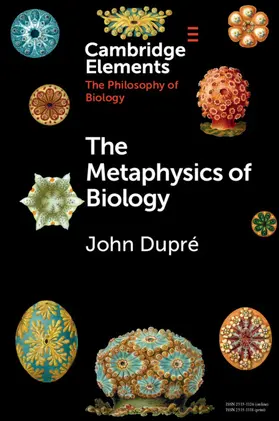 Dupré |  The Metaphysics of Biology | Buch |  Sack Fachmedien