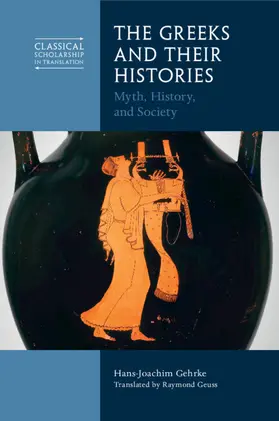 Gehrke |  The Greeks and Their Histories | Buch |  Sack Fachmedien