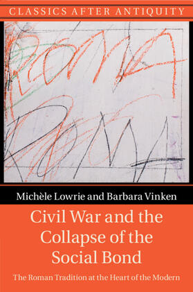 Lowrie / Vinken |  Civil War and the Collapse of the Social Bond | Buch |  Sack Fachmedien