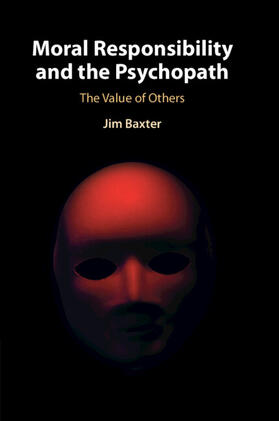Baxter |  Moral Responsibility and the Psychopath | Buch |  Sack Fachmedien