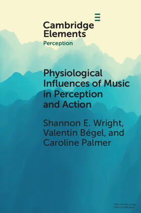 Wright / Bégel / Palmer |  Physiological Influences of Music in Perception and Action | Buch |  Sack Fachmedien
