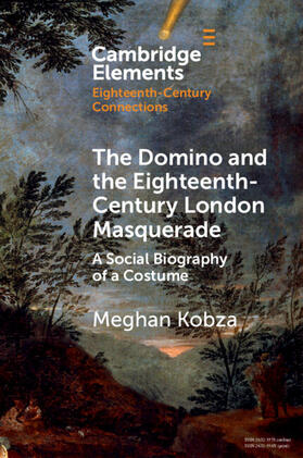 Kobza |  The Domino and the Eighteenth-Century London Masquerade | Buch |  Sack Fachmedien