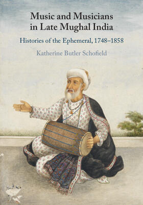 Schofield |  Music and Musicians in Late Mughal India | Buch |  Sack Fachmedien