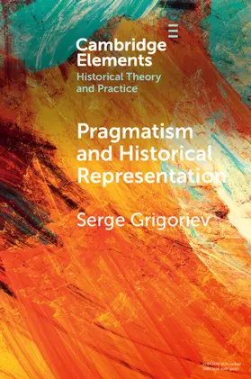 Grigoriev |  Pragmatism and Historical Representation | Buch |  Sack Fachmedien