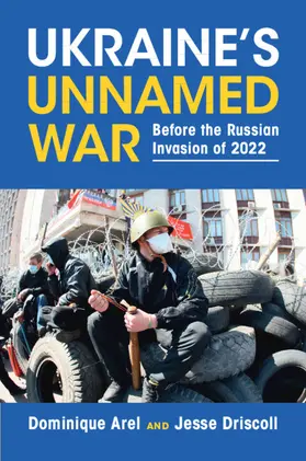 Arel / Driscoll |  Ukraine's Unnamed War | Buch |  Sack Fachmedien