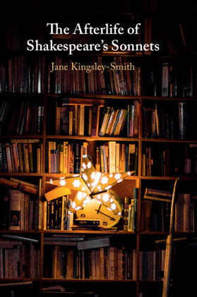 Kingsley-Smith |  The Afterlife of Shakespeare's Sonnets | Buch |  Sack Fachmedien