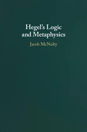 McNulty |  Hegel's Logic and Metaphysics | Buch |  Sack Fachmedien